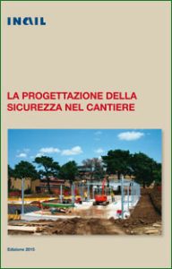INAIL - La progettazione della sicurezza nel cantiere